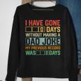 Men Fathers Day I Have Gone 0 Days Without Making A Dad Joke Sweatshirt Gifts for Old Women