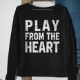 Motivational Volleyball Quotes Play From The Heart Sport Sweatshirt Gifts for Old Women