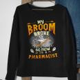 My Broom Broke So Now Im A Pharmacist Halloween Costume Sweatshirt Gifts for Old Women