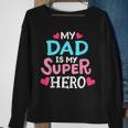 My Dad Is My Superhero Best Dad Fathers Day Cool Kids Sweatshirt Gifts for Old Women