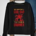 Never Underestimate A Cool Dad Who Is Also A Drummer Gift Gift For Mens Sweatshirt Gifts for Old Women