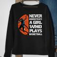 Never Underestimate A Girl Who Plays Basketball Sport Lover Sweatshirt Gifts for Old Women