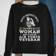 Never Underestimate A Woman Air Force Veteran Soldier Sweatshirt Gifts for Old Women