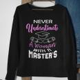 Never Underestimate A Woman With A Masters Degree Graduate Sweatshirt Gifts for Old Women