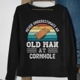 Never Underestimate An Old Man At Cornhole Fathers Day Sweatshirt Gifts for Old Women