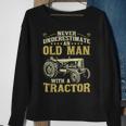 Never Underestimate An Old Man Funny Tractor Farmer Dad Gift For Mens Sweatshirt Gifts for Old Women