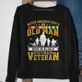 Never Underestimate An Old Man Vietnam Veteran Gift For Mens Sweatshirt Gifts for Old Women