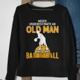 Never Underestimate An Old Man Who Plays Basketball Gift For Mens Sweatshirt Gifts for Old Women