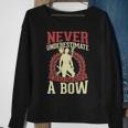 Never Underestimate An Old Man With A Bow Archery Dad Sweatshirt Gifts for Old Women