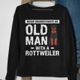 Never Underestimate An Old Man With A Rottweiler Dog Lover Sweatshirt Gifts for Old Women