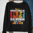 Never Underestimate An Old Woman Who Can Line Dance Sweatshirt Gifts for Old Women