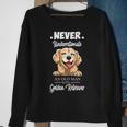 Never Underestimate Golden Retreiver Hound Dog Owner Gift Gift For Mens Sweatshirt Gifts for Old Women