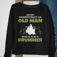 'Never Underestimate An Old Man Drummer' Music Sweatshirt Gifts for Old Women