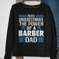 Never Underestimate The Power Of A Barber Dad Gift For Mens Sweatshirt Gifts for Old Women