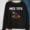 Nice Tits Funny Gift For Birder Birds Watching Enthusiast Gifts For Bird Lovers Funny Gifts Sweatshirt Gifts for Old Women