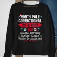 North Pole Correctional Dui Caught Driving Santa's Sleigh Sweatshirt Gifts for Old Women