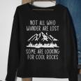 Not All Who Wander Are Lost Some Looking For Rocks Geologist Sweatshirt Gifts for Old Women