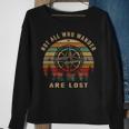Not All Who Wander Are Lost Outdoor Hiking Traveling Sweatshirt Gifts for Old Women