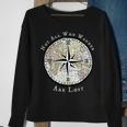 Not All Who Wander Are Lost World Compass Travel Sweatshirt Gifts for Old Women