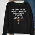 One Should Never Underestimate A Good Cocktail Sweatshirt Gifts for Old Women