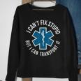 Paramedic Emtp I Cant Fix Stupid But I Can Transport It Sweatshirt Gifts for Old Women