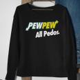Pew-Pew All Pedos Sweatshirt Gifts for Old Women