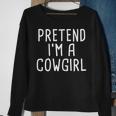 Pretend Im A Cowgirl Funny Lazy Halloween Costume Gift For Womens Sweatshirt Gifts for Old Women