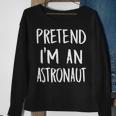 Pretend Im An Astronaut Costume Funny Halloween Party Gift Halloween Funny Gifts Sweatshirt Gifts for Old Women
