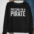 Pretend I'm A Pirate Matching Costume Sweatshirt Gifts for Old Women