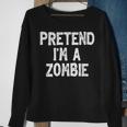 Pretend I'm A Zombie Lazy Easy Halloween Costume Sweatshirt Gifts for Old Women