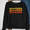 Pro-Choice Pro-Child Pro-Family Prochoice Sweatshirt Gifts for Old Women