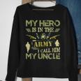 Proud My Hero Is In The Army I Call Him My Uncle Sweatshirt Gifts for Old Women