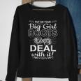 Put On Your Big Girl Boots And Deal Funny CowgirlSweatshirt Gifts for Old Women