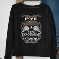 Pye Name Gift Pye Blood Runs Through My Veins Sweatshirt Gifts for Old Women