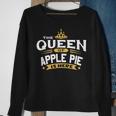 The Queen Of Apple Pie Is Here Sweatshirt Gifts for Old Women