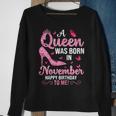 A Queen Was Born In November Happy Birthday To Me Sweatshirt Gifts for Old Women