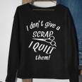 Quilter Seamstress Quilt Quote Sewing Gift Idea Sweatshirt Gifts for Old Women