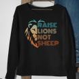 Raise Lions Not Sheep Distressed Vintage Statement Gift For Mens Sweatshirt Gifts for Old Women