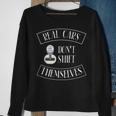 Real Cars Dont Shift Themselves Gifts For Car Cars Funny Gifts Sweatshirt Gifts for Old Women