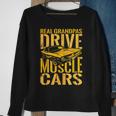 Real Grandpas Drive Muscle Cars Retro Classic Muscle Car Cars Funny Gifts Sweatshirt Gifts for Old Women