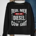 Real Men Smell Like Diesel And Cow Shit Sweatshirt Gifts for Old Women