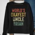 Retro Funny Uncle Worlds Okayest Uncle Brian Fun Uncle Day Sweatshirt Gifts for Old Women