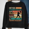Retro Never Underestimate An Old Man Tennis Racket Old Man Funny Gifts Sweatshirt Gifts for Old Women