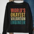 Retro World's Okayest Validation Engineer Engineering Sweatshirt Gifts for Old Women