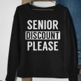 Senior Discount Please Senior Citizens For Seniors Sweatshirt Gifts for Old Women