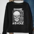 Shane Name Gift Shane Ive Only Met About 3 Or 4 People Sweatshirt Gifts for Old Women