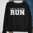 Shut Up And Run Funny Runners Running Running Funny Gifts Sweatshirt Gifts for Old Women
