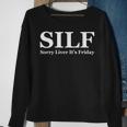 Silf Sorry Liver Its Friday - Funny Alcohol Drinking Sweatshirt Gifts for Old Women