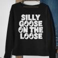 Silly Goose On The Loose Silliest Goose Goose Gifts Sweatshirt Gifts for Old Women