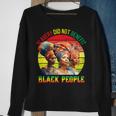 Slavery Did Not Benefit Black People History Month Sweatshirt Gifts for Old Women